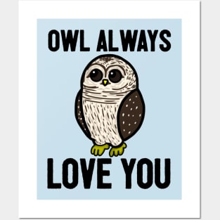 Owl Always Love You (Small Version) Posters and Art